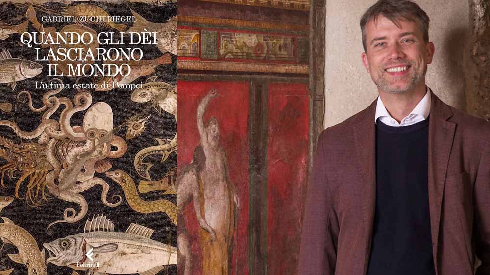 Pompei e gli d&egrave;i perduti, Gabriel Zuchtriegel racconta l&rsquo;ultima estate prima del Vesuvio